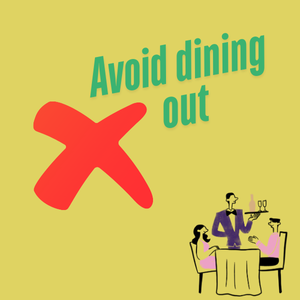 Avoid dining out