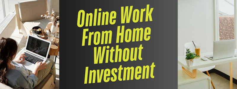 10 Online ways to earn by working from home without investment!